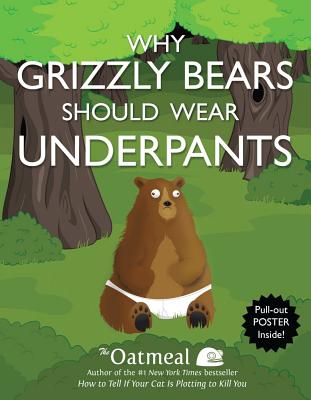 Why Grizzly Bears Should Wear Underpants: Volume 4 [With Poster]
