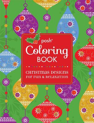 Image for Posh Adult Coloring Book: Christmas Designs for Fun & Relaxation (Posh Coloring Books) (Volume 4) Posh Adult Coloring Book: Christmas Designs for Fun & Relaxation (Posh Coloring Books) (Volume 4)