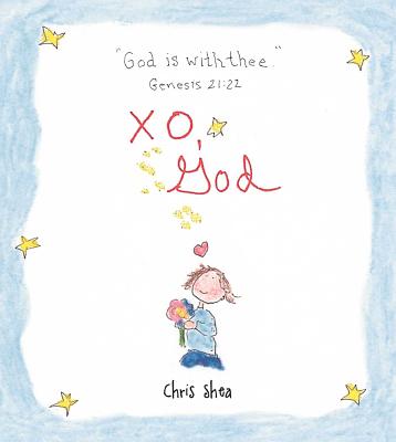 XO, God: Notes to Inspire, Comfort, Cheer, and Encourage You and Yours