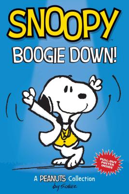 Snoopy: Boogie Down!: A PEANUTS Collection (Volume 11) (Peanuts Kids)