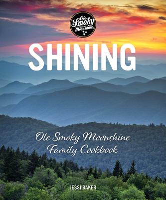 Image for Shining: Ole Smoky Moonshine Family Cookbook