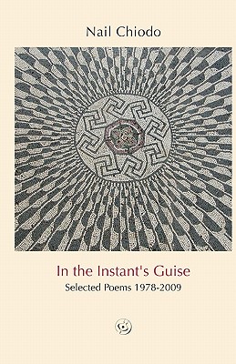 In the Instant's Guise: Selected Poems 1978-2009