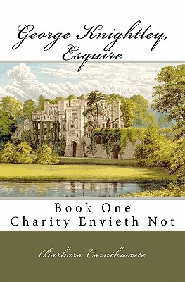 George Knightley, Esquire: Charity Envieth Not