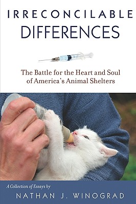 Irreconcilable Differences: The Battle for the Heart & Soul of America's Animal Shelters