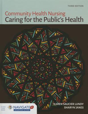 Community Health Nursing: Caring for the Public's Health: .