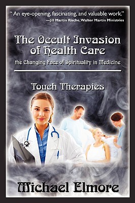 The Occult Invasion of Health Care: the Changing Face of Spirituality in Medicine