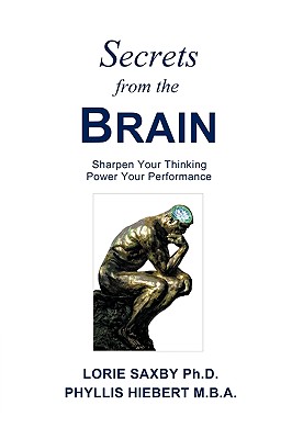 Secrets from the Brain: Sharpen Your Thinking Power Your Performance