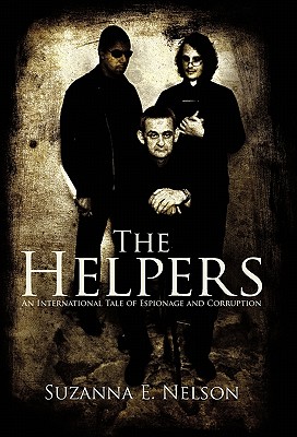 The Helpers: An International Tale of Espionage and Corruption
