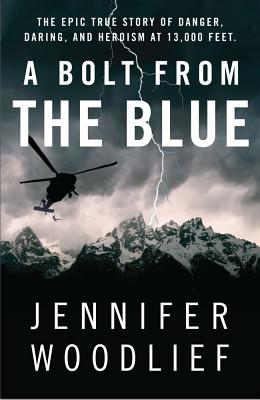 Bolt from the Blue: The Epic True Story of Danger, Daring, and Heroism at 13,000 Feet
