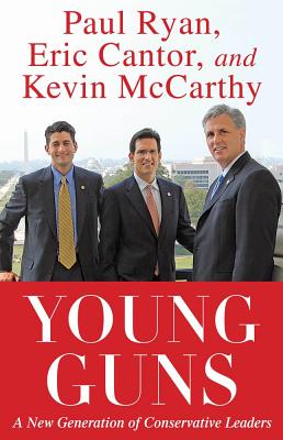 Image for Young Guns: A New Generation of Conservative Leaders Young Guns: A New Generation of Conservative Leaders