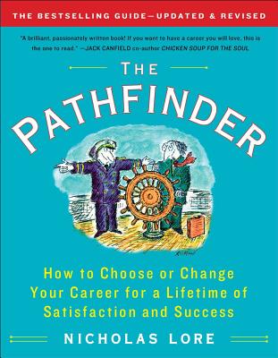 Pathfinder: How to Choose or Change Your Career for a Lifetime of Satisfaction and Success (Updated, Revised)
