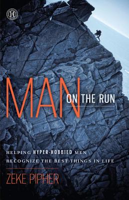 Man on the Run: Helping Hyper-Hobbied Men Recognize the Best Things in Life
