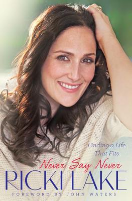 Never Say Never: Finding a Life That Fits