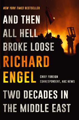 And Then All Hell Broke Loose: A Reporter's Two Decades in Arabia