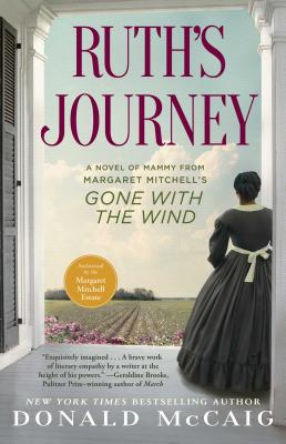 Ruth's Journey: The Authorized Novel of Mammy from Margaret Mitchell's Gone with the Wind