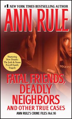 Image for "Fatal Friends, Deadly Neighbors and Other True Cases"