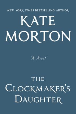 The Clockmaker's Daughter: A Novel
