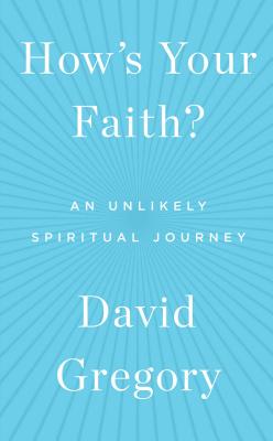 How's Your Faith: An Unlikely Spiritual Journey