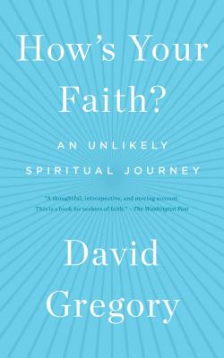 How's Your Faith: An Unlikely Spiritual Journey