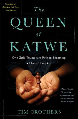 Image for The Queen of Katwe: One Girl's Triumphant Path to Becoming a Chess Champion