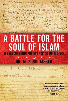 A Battle for the Soul of Islam: An American Muslim Patriot's Fight to Save His Faith
