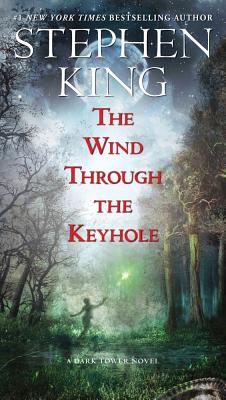 The Wind Through the Keyhole: A Dark Tower Novel (The Dark Tower)