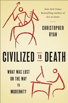 Civilized to Death: The Price of Progress