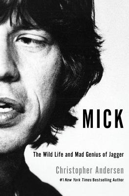 Image for Mick : The Wild Life and Mad Genius of Jagger