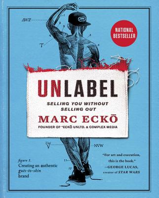 Image for Unlabel: Selling You Without Selling Out