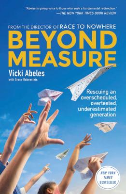 Image for Beyond Measure: Rescuing an Overscheduled, Overtested, Underestimated Generation