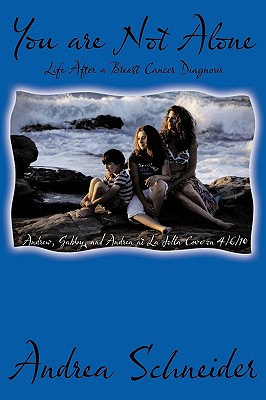 You Are Not Alone Signed; You Are Not Alone Signed Life After A Breast Cancer Diagnosis