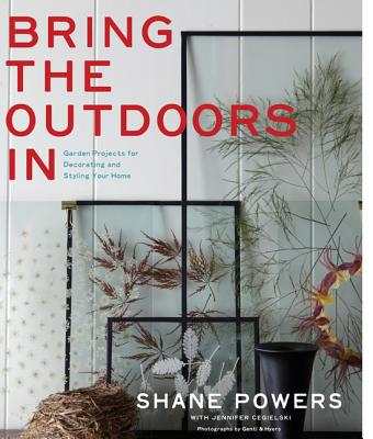 Image for BRING THE OUTDOORS IN: Garden Projects for Decorat