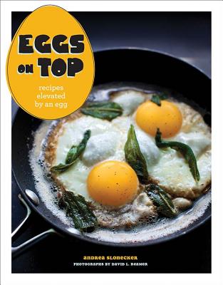 Image for Eggs on Top: Recipes Elevated by an Egg Eggs on Top: Recipes Elevated by an Egg