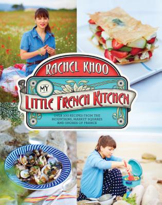 My Little French Kitchen: Over 100 Recipes from the Mountains, Market Squares, and Shores of France Image for My Little French Kitchen: Over 100 Recipes from the Mountains, Market Squares, and Shores of France