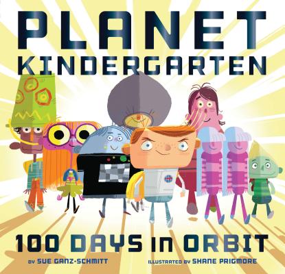 Image for Planet Kindergarten: 100 Days in Orbit Planet Kindergarten: 100 Days in Orbit