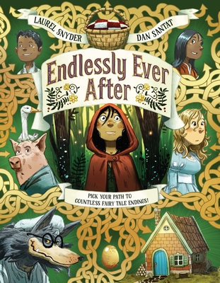 ENDLESSLY EVER AFTER: PICK YOUR PATH TO COUNTLESS FAIRY TALE ENDINGS