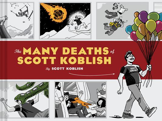 The Many Deaths of Scott Koblish: (Dark Humor Comics, Adult Comics, Deadpool Illustrator Book)