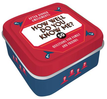 Image for After Dinner Amusements: How Well Do You Know Me?: 50 Questions for Family and Friends (Family Friendly Conversation Starter Card Game, Portable Camping and Holiday Games)