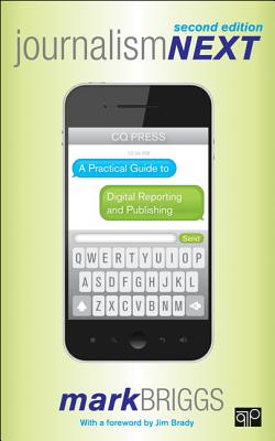 Image for Journalism Next: A Practical Guide to Digital Reporting and Publishing Journalism Next: A Practical Guide to Digital Reporting and Publishing