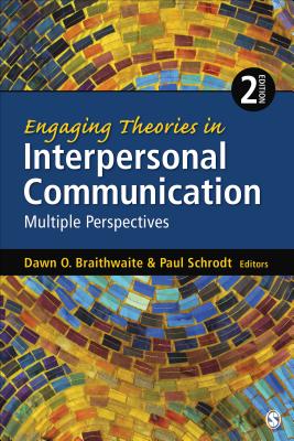 Engaging Theories in Interpersonal Communication: Multiple Perspectives (2nd Edition)