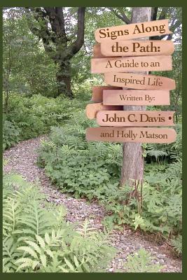 Signs Along the Path: A Guide to An Inspired Life