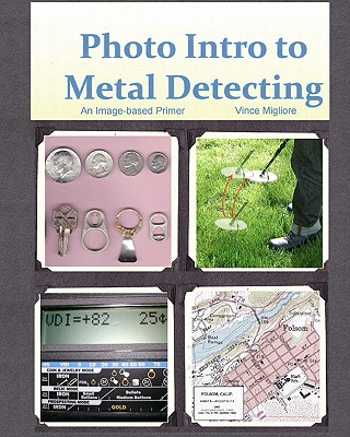 Image for Photo Intro to Metal Detecting: An Image-based Primer Photo Intro to Metal Detecting: An Image-based Primer