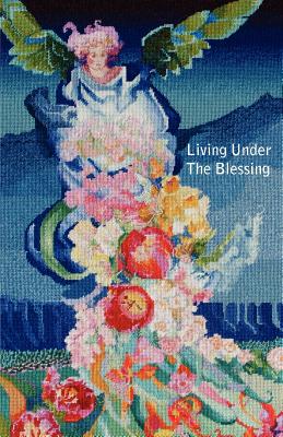 Image for Living Under The Blessing: For Such A Time As This Living Under The Blessing: For Such A Time As This