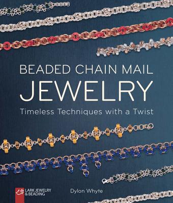 Image for Beaded Chain Mail Jewelry: Timeless Techniques with a Twist