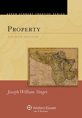 Property, Fourth Edition (Aspen Treatise)