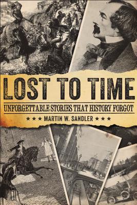 Image for Lost to Time: Unforgettable Stories That History Forgot