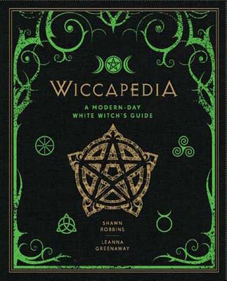 Image for WICCAPEDIA, VOLUME 1: A MODERN-DAY WHITE WITCH'S GUIDE
