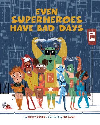 Image for Even Superheroes Have Bad Days (Superheroes Are Just Like Us) Even Superheroes Have Bad Days (Superheroes Are Just Like Us)