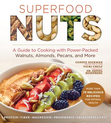 Image for Superfood Nuts: A Guide to Cooking with Power-Packed Walnuts, Almonds, Pecans, and More (Superfoods for Life) Superfood Nuts: A Guide to Cooking with Power-Packed Walnuts, Almonds, Pecans, and More (Superfoods for Life)