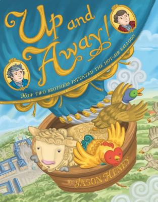 Image for Up and Away!: How Two Brothers Invented the Hot-Air Balloon Up and Away!: How Two Brothers Invented the Hot-Air Balloon